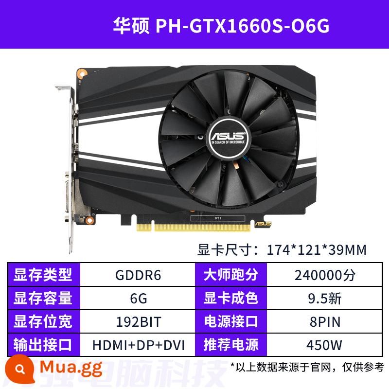 Card đồ họa cũ GALAXY MSI GTX1660super RTX2060S 2080 3060TI 3070 đầy màu sắc - ASUS PH GTX1660Super 6G ITX