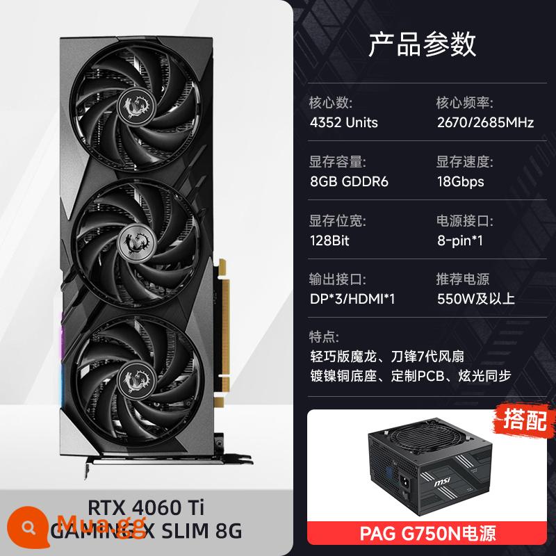 MSI/MSI RTX4060/Ti 3060 Magic Dragon Wantu Master Đen Huyền Thoại Ngộ Không máy tính chơi game card đồ họa mới - RTX 4060 GAMING X SLIM 8G+PAG G750N