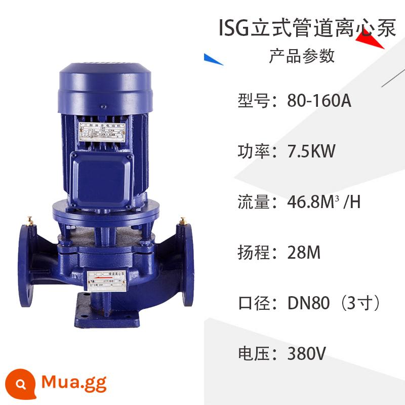 Bơm ly tâm đường ống đứng IRG50-160A bơm tuần hoàn nước nóng làm mát bơm tăng áp thép không gỉ chống cháy nổ và chịu nhiệt độ cao - ISG80-160A-7.5KW (46,8 mét vuông 28 mét)