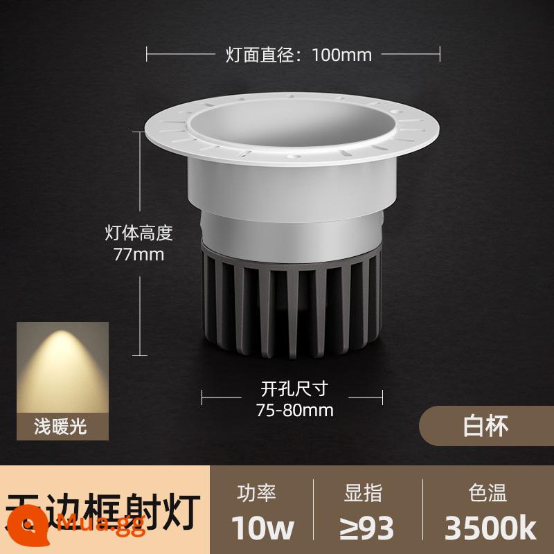 Đèn chiếu không viền COB nhúng trong nhà chống lóa phòng khách chôn sẵn không có đèn chiếu sáng chính Đèn downlight 4000K - Bridgelux Chip-White Cup 10W Spotlight-3500K