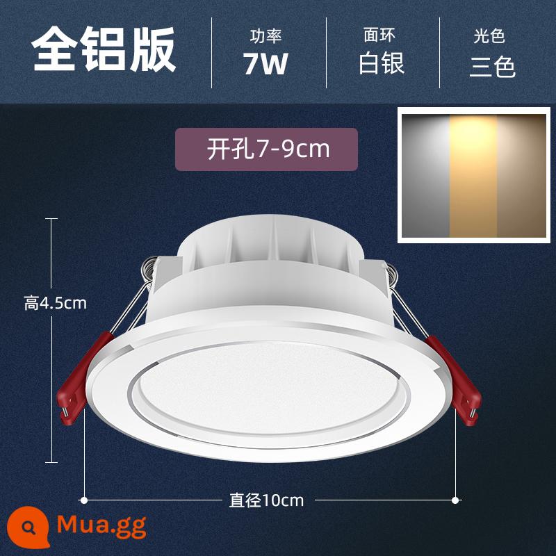 Downlight LED Âm Trần Nhúng Hộ Gia Đình Đèn Phòng Khách Âm Trần Lỗ Ánh Sáng Đơn Giản Lỗ Ánh Sáng Âm Trần Ánh Sáng Nhỏ 7.5 - Bạc 7W ba màu [Nhôm đúc hàng đầu] lỗ 7-9cm