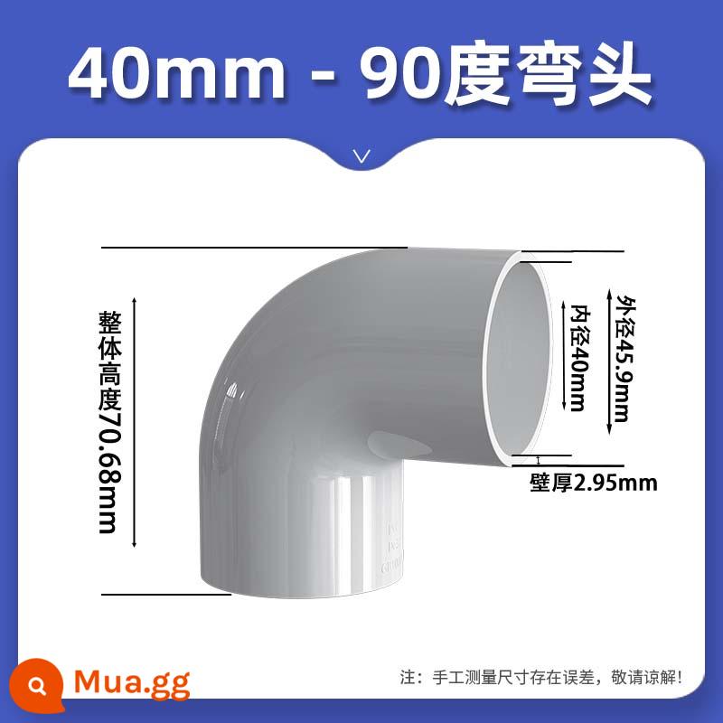 Cút nhựa PVC UPVC Khớp góc 90 độ 25 ống nhựa 20 phụ kiện 4 phút 6 phút 1 inch 16 18 32 40mm - Đường kính trong 40mm