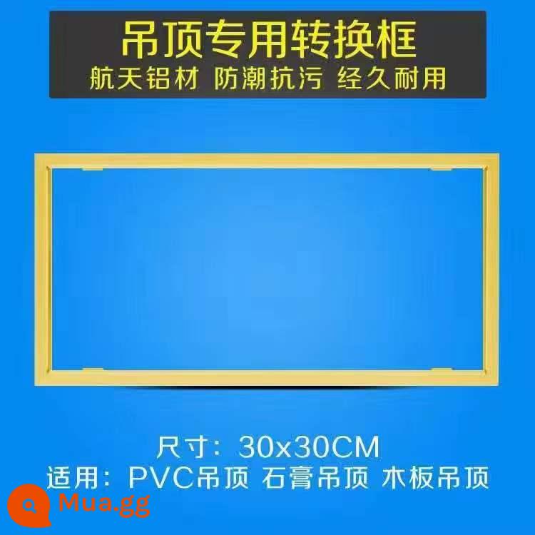 Khung chuyển đổi giấu khung chuyển khung tích hợp trần gỗ PVC tấm thạch cao trần treo Yuba panel ánh sáng 30x30x60 - khung chuyển đổi 30*60 vàng