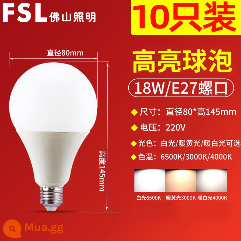 Chiếu sáng Phật Sơn bóng đèn LED tiết kiệm năng lượng E27 miệng vít lớn siêu sáng nguồn sáng công suất cao ánh sáng ấm áp chiếu sáng gia đình đích thực - [10 cái] Bóng đèn E27 miệng vít lớn 18W