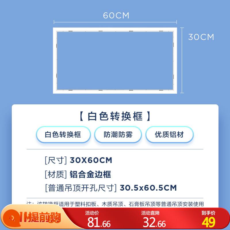 Dàn chuyển đổi Midea Yuba Liangba tích hợp đèn led âm trần khung chuyển phụ kiện khung hợp kim nhôm - 30*60cm [khung chuyển đổi màu trắng] dành riêng cho trần không tích hợp