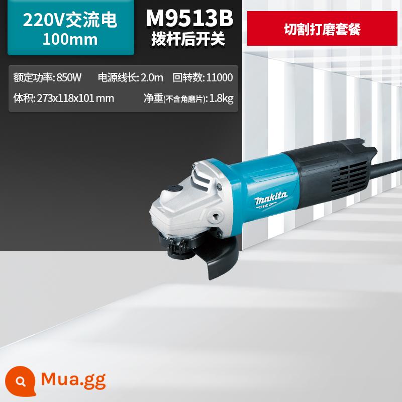 Máy mài góc Makita Nhật Bản M9509B công suất cao 100 máy mài góc nhỏ M9513 công cụ điện chính hãng - Máy độc lập M9513B không kèm phụ kiện, công tắc phía sau cần gạt 850W