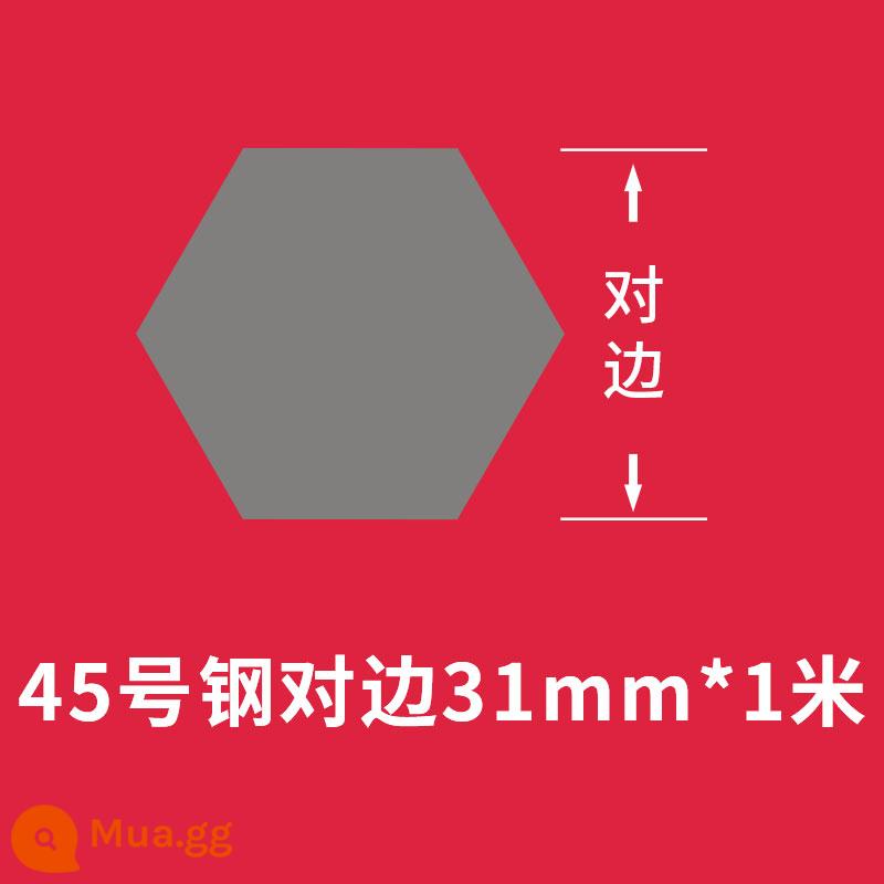 Đôi bên cùng có lợi 45# thép kéo nguội thép lục giác đặc thanh lục giác 45 thép mặt đối diện 5 7 10 16 25 80mm - Mặt đối diện màu xám nhạt 31mm*1 mét