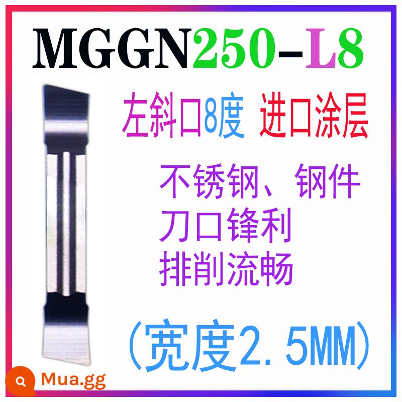 Lưỡi cắt CNC xiên trái và phải lưỡi cắt lưỡi cắt dao cắt rãnh ô tô dao hạt 8 độ 15 độ MGGN300RL - MGGN250-L8 YFBZ (2,5 góc xiên trái 8 độ)