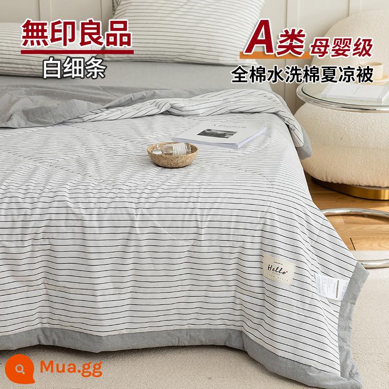 MUJI cotton cotton có thể giặt được chăn mỏng mùa hè chăn bông nguyên chất thoáng mát chăn bốn món điều hòa không khí chăn mùa hè có thể giặt bằng máy - Dải mỏng màu trắng [100% cotton loại A dành cho bà mẹ và trẻ sơ sinh]