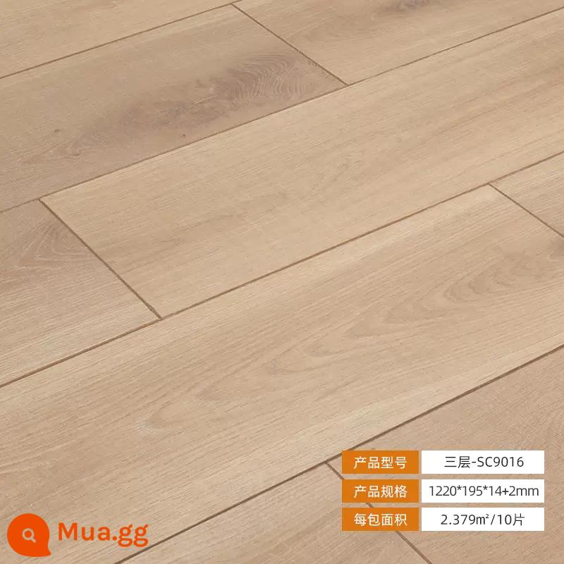 Nordic Burmery Gió Gió hoang dã Three -layer Solid Wood Multi -layer Composite Gỗ Sàn gỗ Bảo vệ Môi trường Bảo vệ Môi trường -Nhà sản xuất trực tiếp Bán hàng trực tiếp - SC9016 (ba lớp dày 14+2 mm, cấp ENF, nâng cấp im lặng)