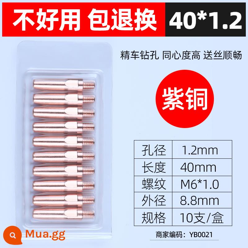 Bảo hành thứ hai hàn đầu dẫn điện carbon dioxide súng hàn được bảo vệ bằng khí carbon dioxide bảo đảm thứ hai phụ kiện máy hàn danh sách đầy đủ đầu dẫn điện đầu hàn đồng - 40*1.2 (Khoan chính xác đồng tím 8.8-10 miếng)