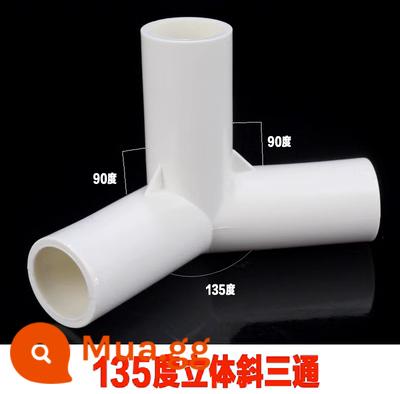 Ống Nhựa PVC Phụ Kiện Ba Chiều Tee Bốn Chiều Năm Chiều DIY Tủ Giày 40 Góc Kệ Nhựa 4 Điểm 20 25 32 50 - 25*135 độ tee-trắng