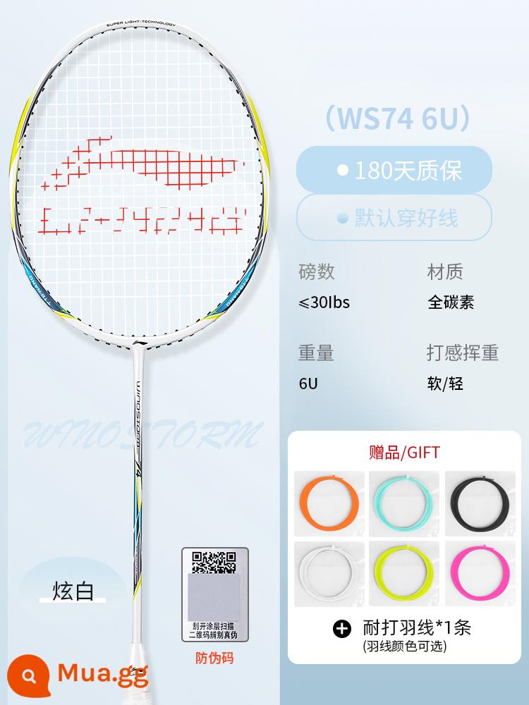 Vợt cầu lông Li Ning ws72 ws74/ws79s siêu nhẹ Storm 72/Thunder 50 đột kích 3 tốc độ 3000 chính hãng - WS74 trắng chói-6U [tặng dây cầu lông + keo dán tay + vỏ vợt chính hãng]