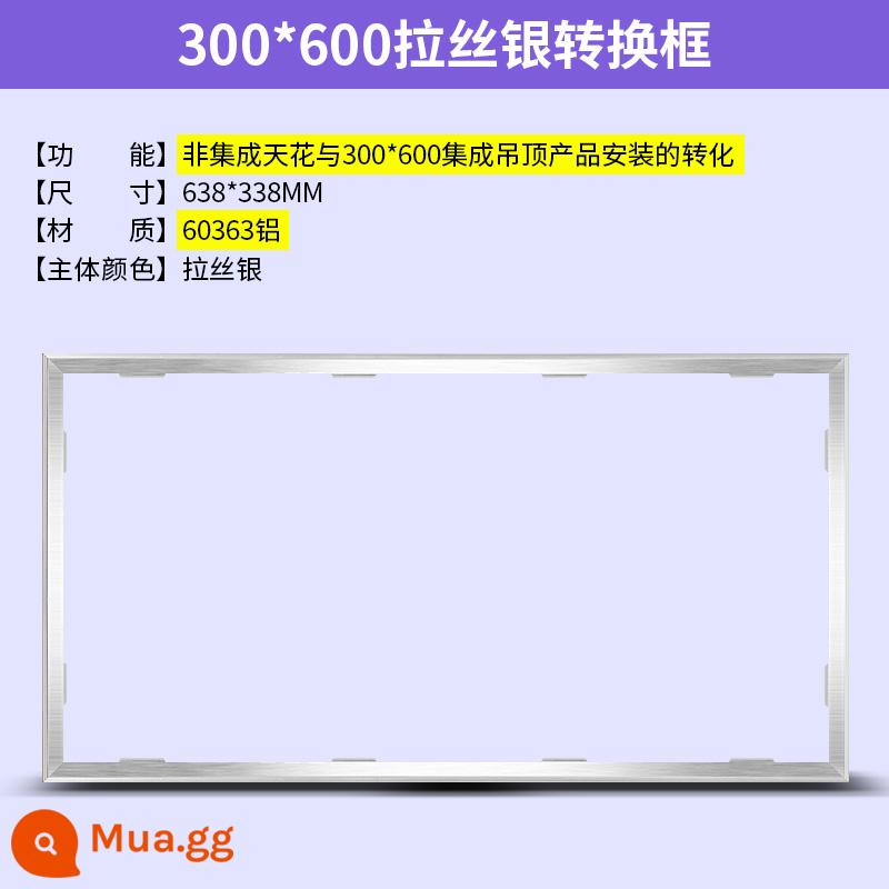 NVC chiếu sáng khung chuyển đổi Yuba tích hợp khung chuyển đổi ánh sáng trần hợp kim nhôm phụ kiện khung chuyển đèn led - Khung chuyển đổi bạc chải 300 * 600