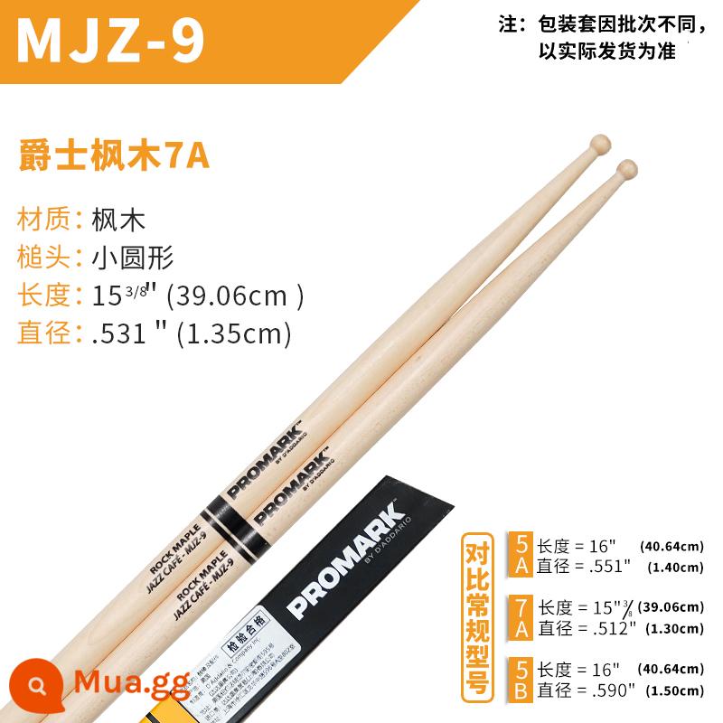 Dùi trống ProMark Drum Stick 5A/7A/5B American Walnut Signature Drum TX5AW Jazz Drum Hammer - 7A Maple Jazz MJZ-9