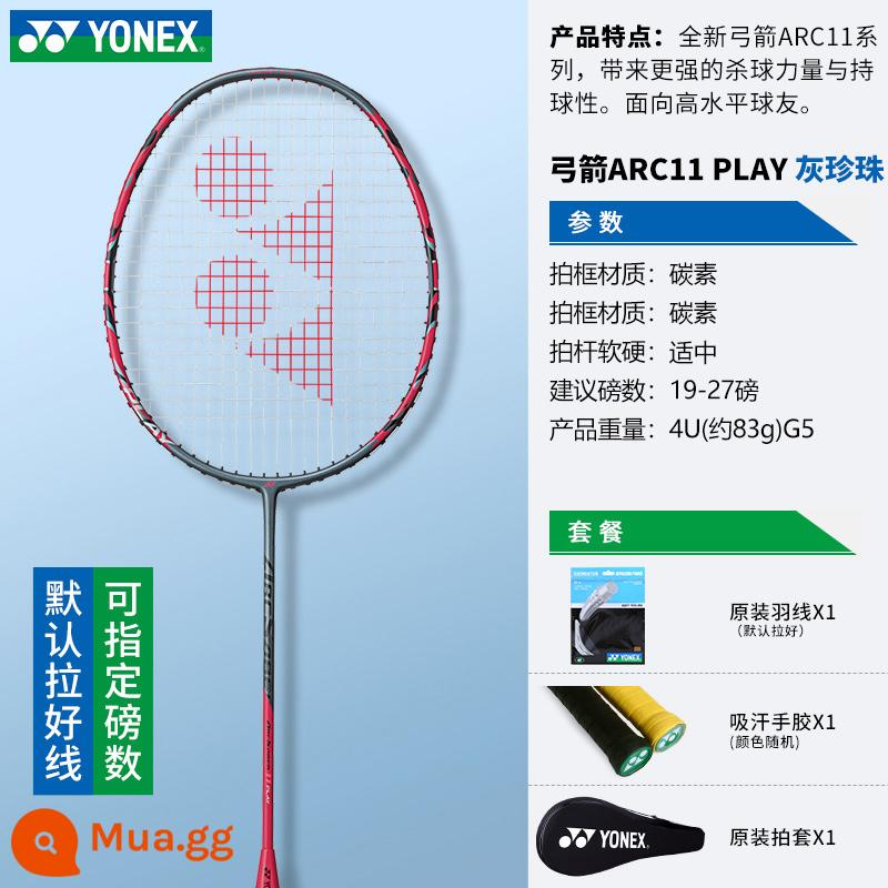 Vợt cầu lông yonex Yonex chính hãng single shot full carbon siêu nhẹ vợt chuyên nghiệp yy trắng hổ lông vợt - Cung và Mũi tên Ngọc trai Xám 11PLAY điều khiển chính xác mới 4U không có LOGO theo mặc định