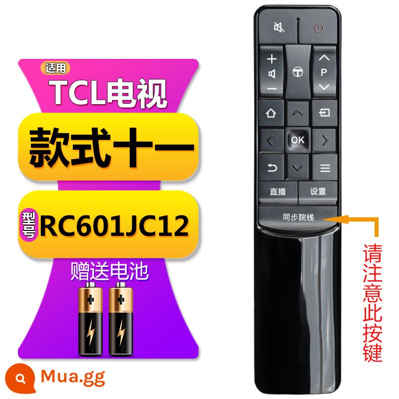 Thích hợp cho TV TCL điều khiển từ xa đa năng phổ RC 2000c 260JC14 11 12 13 801C L D - Kiểu 11 [Dòng điện ảnh đồng bộ RC601JC12] Các mẫu phải giống nhau