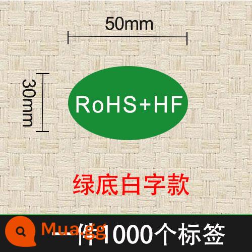 RoHS + HF nhãn hình bầu dục 30*20mm nhãn bảo vệ môi trường 1000 miếng dán rohs nhãn hf halogen miễn phí miếng dán - 50*30mmRoHS+HF nền xanh với ký tự màu trắng 1000 nhãn dán