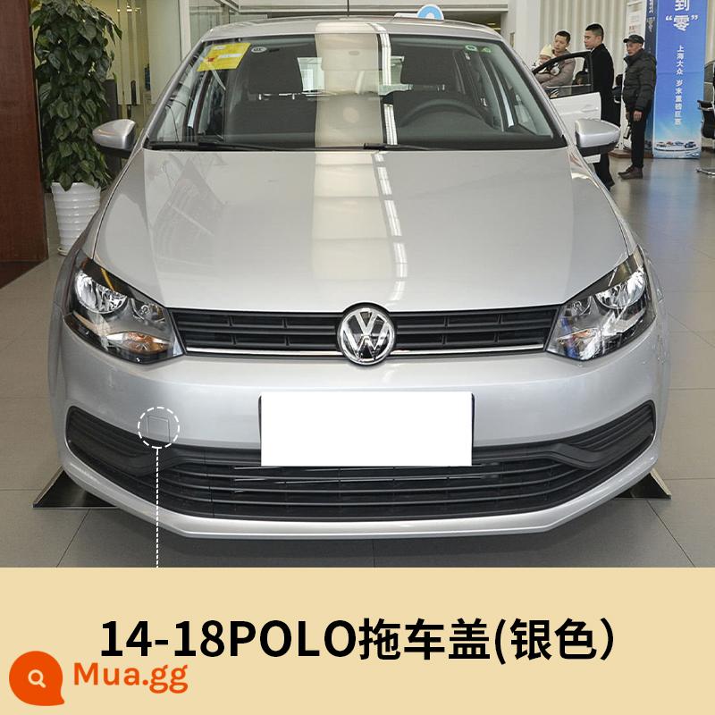 11-18 Thượng Hải Volkswagen Polo Xe Kéo Bao Polo Trước Xe Kéo Bao Xe Kéo Móc Bao Phụ Kiện - Vỏ xe moóc POLO 14-18 màu bạc (vuông) sơn nguyên bản