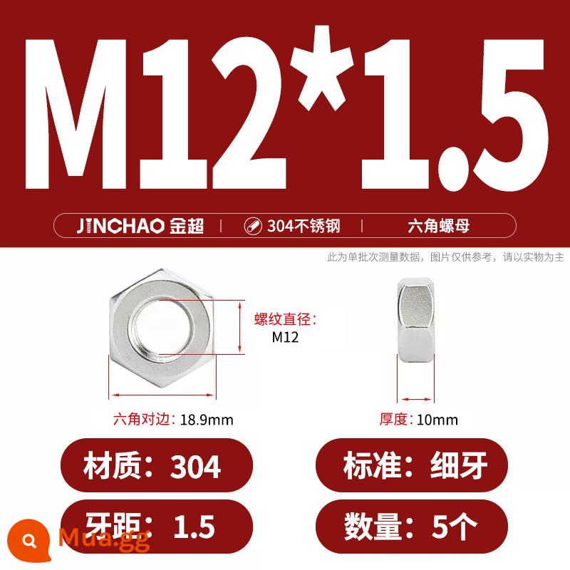 Bu lông đai ốc lục giác inox 304 316 đai ốc mũ vít M3M4M5M6M8M10M12-M33 - M12*1.5 (5 cái) răng mịn