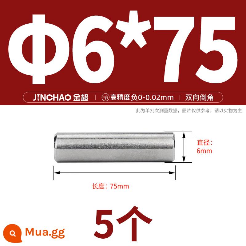 Chốt định vị hình trụ chốt inox 304 chốt cố định chốt đặc M2M2.5M3M4M5M6M8M10mm - Φ6*75(5 cái)