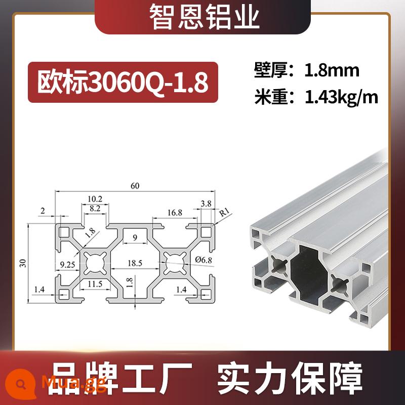 Vật liệu đùn nhôm công nghiệp Tiêu chuẩn Châu Âu 3060 hồ sơ hợp kim nhôm 30*60 khung nhôm dây chuyền lắp ráp khung ống vuông - Tiêu chuẩn Châu Âu 3060Q-1.8