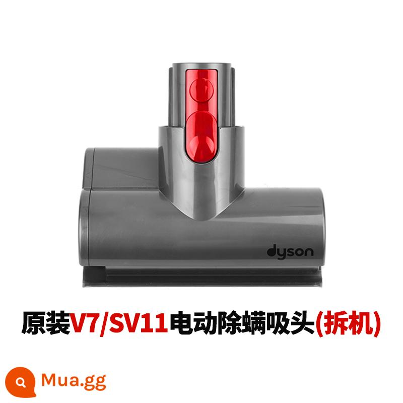 Chính Hãng Dyson Phụ Kiện Máy Hút Bụi Dyson V67V8V10V11 Chống Uốn Xoắn Điện Nệm Loại Bỏ Chi Đầu Hút - Đã tháo rời và hoàn toàn mới: Đầu hút loại bỏ ve V7