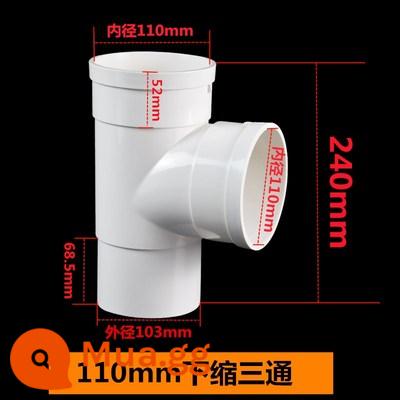 PVC bên trong và bên ngoài khuỷu tay trực tiếp tee ống thoát nước chung xuống bó ống nước miệng phích cắm thẳng 110 phích cắm khối 50 phụ kiện 75 - Tee dưới 110 (dày theo tiêu chuẩn quốc gia)