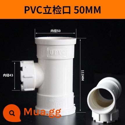 PVC dọc kiểm tra ống thoát nước Riser kiểm tra miệng ống 50 tee ống cống 75 phụ kiện 110160200 cổng kiểm tra - Kiểm tra tức thời 50mm (dày)