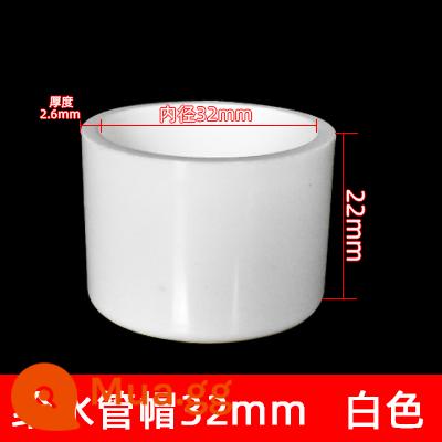 Ống nước PVC phụ kiện ống cấp nước 20 khuỷu tay tee 50 chặn cắm bể cá trên và dưới nước doanh nhựa linh hoạt bốn chiều - Nắp ống cấp nước 32mm