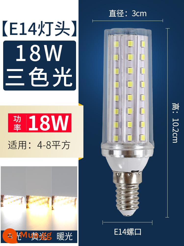 Đèn LED Tiết Kiệm Năng Lượng Đèn E14 Vít Nhỏ Miệng E27 Đuôi Đèn Chùm Pha Lê Bóng Đèn Hộ Gia Đình Siêu Sáng Đèn Chiếu Sáng - Đèn ngô vít nhỏ E14 ​​siêu sáng 18W mờ 3 màu