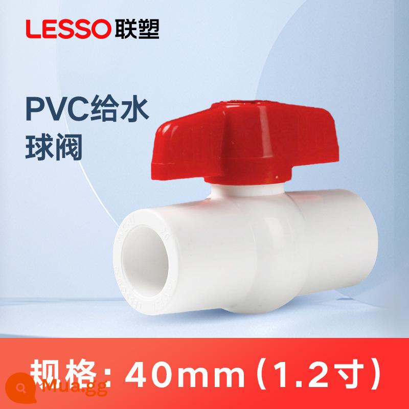 Liansu ống cấp nước PVC van bi 20 25 32 vòi nước phụ kiện đường ống phụ kiện đường ống van dừng van cổng van bi - PVC[40] 1 inch 2 [không nóng chảy, không tương thích với PPR]