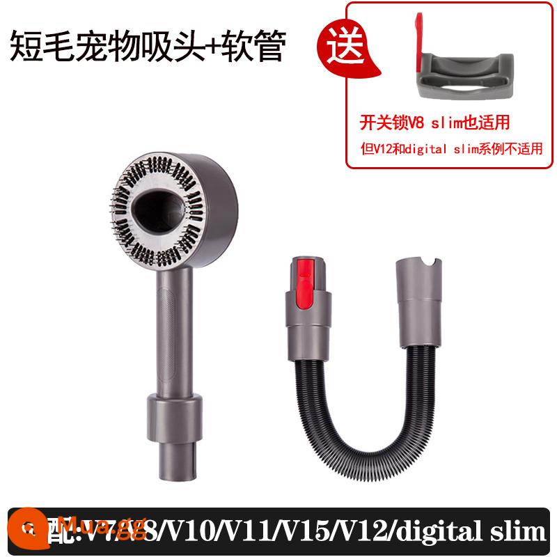 Thích hợp cho máy hút bụi Dyson Đầu hút lông thú cưng Dyson V6V7V8V10V11V12V15 đầu chải lông chó mèo - Máy hút thú cưng lông ngắn + vòi V7V8V10v11V15