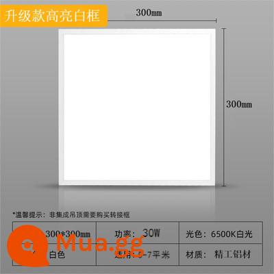 đèn led panel tích hợp trần nhúng 30x60x1200 bếp bột phòng văn phòng đèn trần 60x60 - Highlight model 300*300 khung trắng 30W dành cho trần tích hợp