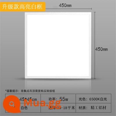 đèn led panel tích hợp trần nhúng 30x60x1200 bếp bột phòng văn phòng đèn trần 60x60 - Highlight 450*450 khung trắng 55W cho trần tích hợp