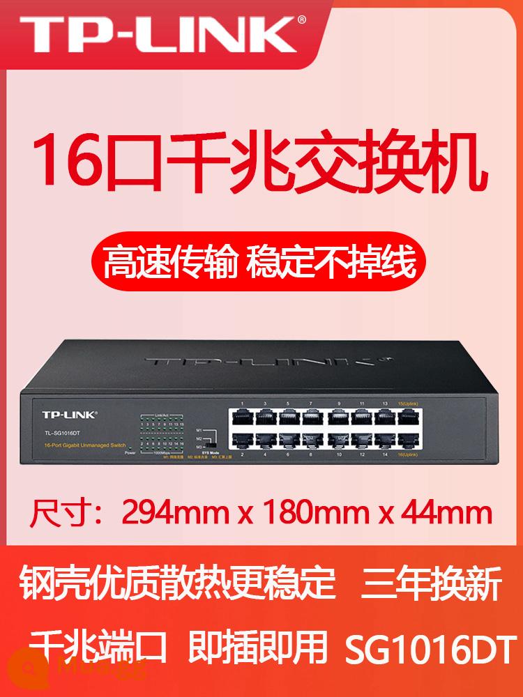 Bộ chuyển mạch Tplink Gigabit 8 cổng 5 bốn 16 năm 24 tám lỗ 48 đa cổng 1000M giám sát băng thông rộng Ethernet tại nhà phân phối bộ định tuyến chuyên dụng phân phối mạng shunt đường chia đường chuyển đổi mạng trung tâm - [Zhongtong] Switch Gigabit 16 cổng vỏ thép model cổ điển [TL-SG1016DT]