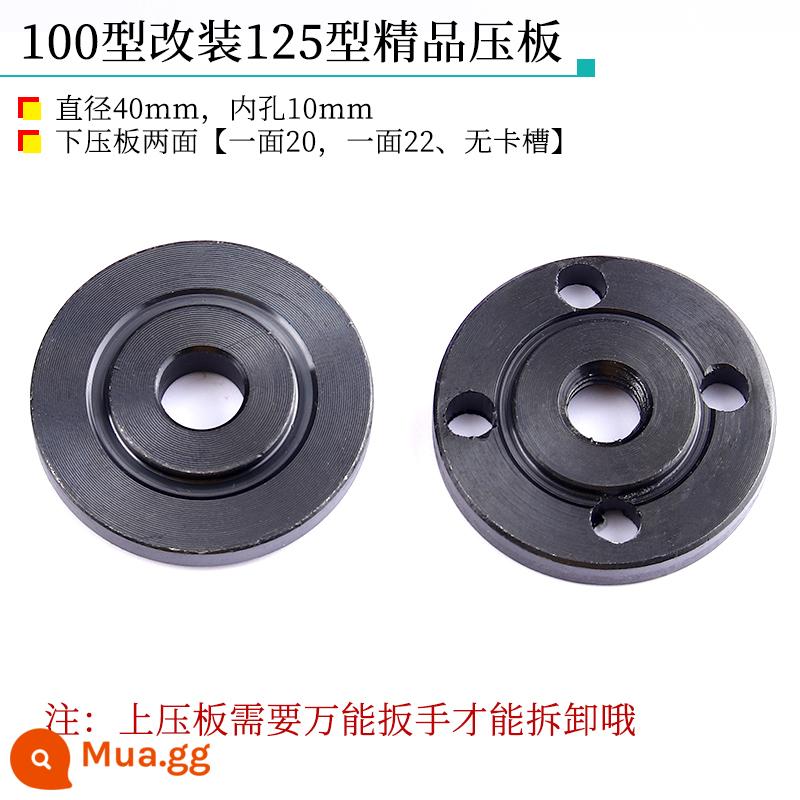 Máy mài góc 100 sửa đổi 125 tấm áp suất sửa đổi 125mm150mm đĩa cắt phụ kiện hoàn chỉnh máy đánh bóng máy đánh bóng kẹp - 4 lỗ]100 đổi thành 125[1 đôi]