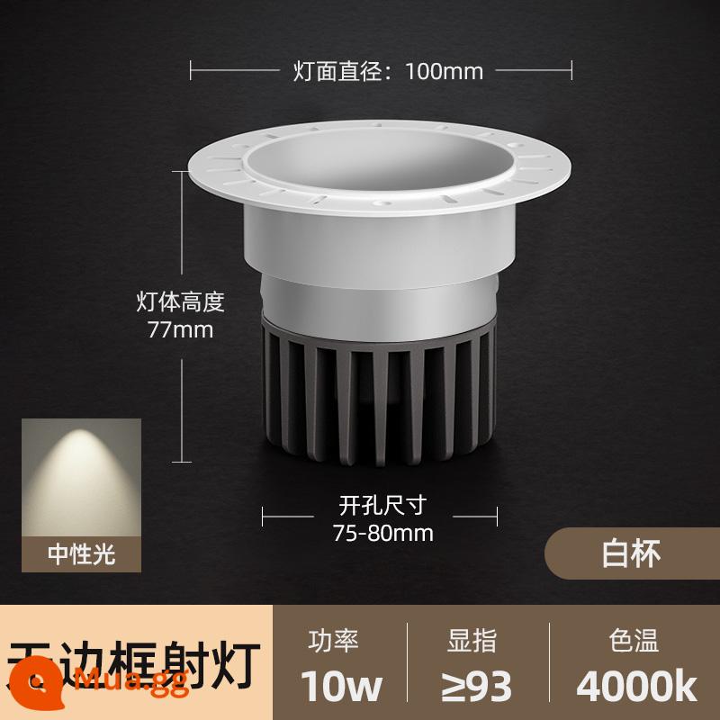 Đèn chiếu không viền COB nhúng trong nhà chống lóa phòng khách chôn sẵn không có đèn chiếu sáng chính Đèn downlight 4000K - Bridgelux Chip-White Cup 10W Spotlight-4000K