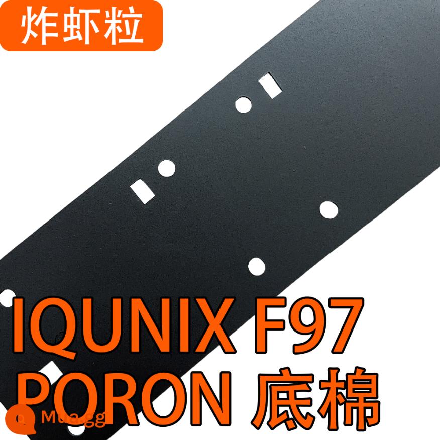 Bàn phím IQUNIX F97 chuyên dụng sound bag board định vị bông Poron sandwich, trục pad đáy bông - ④Đặc biệt dành cho F97 (bông PORON), mở lỗ vít