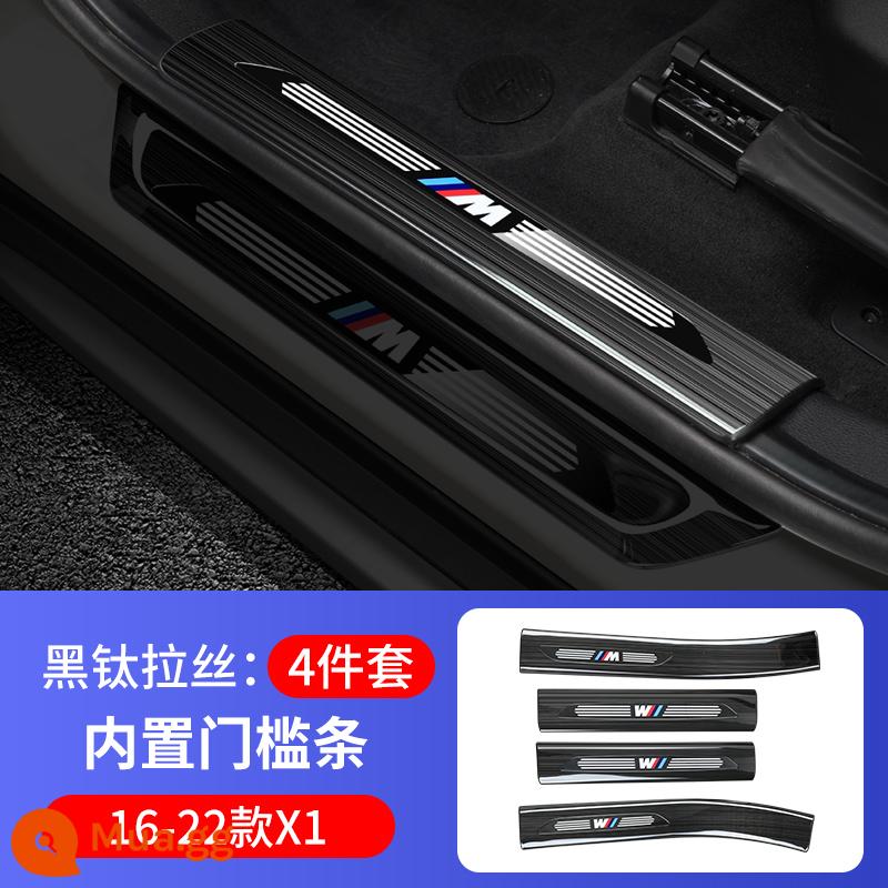 Thanh ngưỡng cửa BMW mới 3 sê-ri 5 sê-ri 530li1 sê-ri 6GTX12X3X4X5 bàn đạp chào mừng sửa đổi vật tư nội thất ô tô - 16-22 model X1 [tích hợp/gói 4 mảnh] titan đen/có nhãn màu