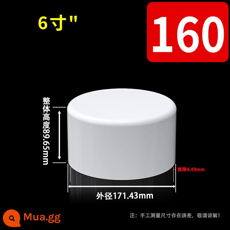 Nắp ống nhựa PVC C nắp chặn ống nước đầu cắm 4 điểm vách ngăn 4 điểm 6 điểm Nắp cắm 1 inch 20 25 32 40mm50 - Đường kính trong 160mm (6 inch)