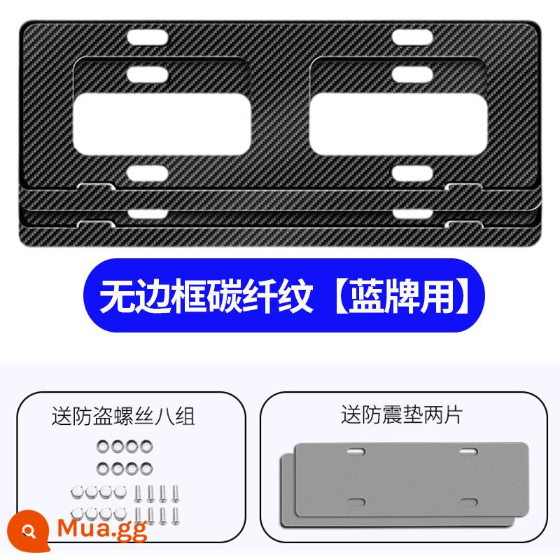 Quy tắc giao thông mới cho ô tô khung biển số hợp kim nhôm khung biển số chống trộm khung sửa đổi khung biển số xe thép không gỉ phổ thông - [Thương hiệu màu xanh] [Không khung] 1 cặp mẫu sợi carbon đi kèm miếng đệm chống rung + nắp vặn