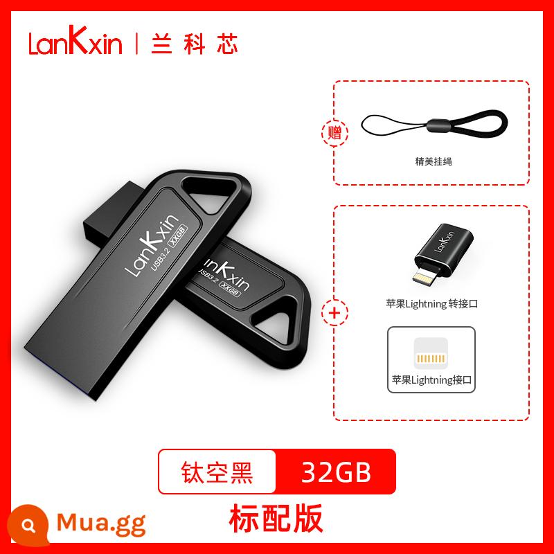 Lanke Core Ổ Đĩa U U 64G Tốc Độ Cao 3.2 Dung Lượng Lớn Quà Tặng Tùy Chỉnh Mã Hóa USB Chính Thức hàng Đầu Store Xác Thực - 32G [tiêu chuẩn + đầu Apple] 130M/giây