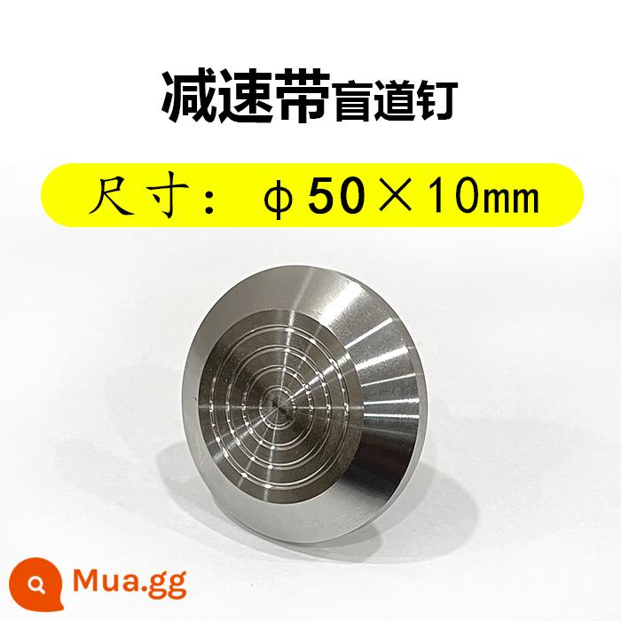 Đinh đường mù thép không gỉ dải mù đường đinh chống trượt tiêu chuẩn quốc gia 304 chất liệu tàu điện ngầm sân bay hướng dẫn dải nhà sản xuất tùy biến - Giảm tốc đột ngột 50*10