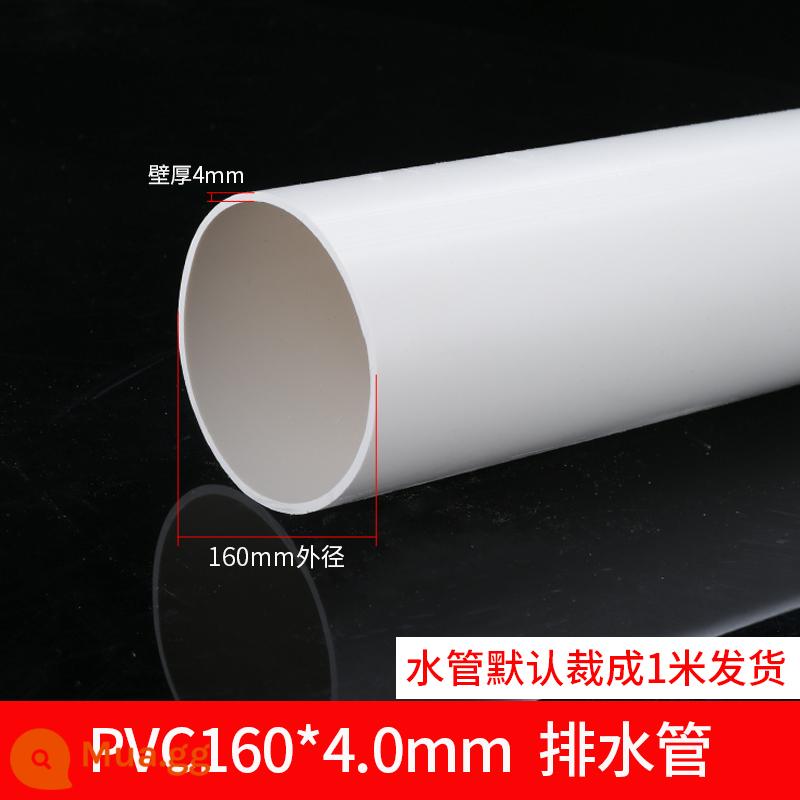 Xây dựng hàng đầu ống nhựa PVC ống thoát nước ống thoát nước phụ kiện ống nhựa phụ kiện 50 75 110 160 200 - Ống tròn PVC đường kính ngoài dày 160*4.0mm/một mét