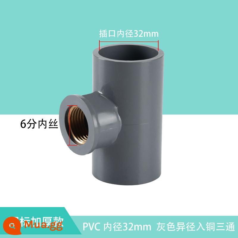 Top được xây dựng bằng đồng PVC bên trong dây tee răng giảm doanh ren phụ kiện đường ống 4 phút 6 phút 20 2532 phụ kiện ống nước bằng nhựa - Cấp nước PVC 32MM * 6 điểm Dây bên trong (đường kính thay đổi) - dây bên trong bằng đồng màu xám