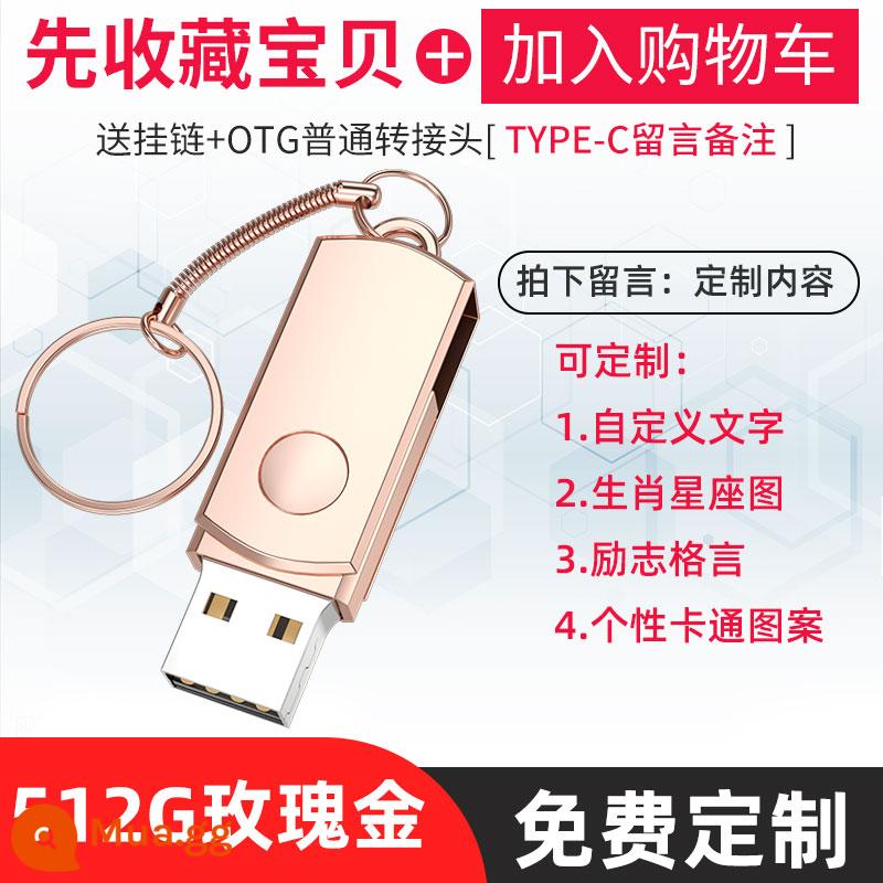 Đĩa U tốc độ cao chính hãng 128G điện thoại di động máy tính kép USB dung lượng lớn tùy chỉnh ô tô chống nước văn phòng sinh viên ổ đĩa flash USB - Vàng hồng 512.G + phiên bản tùy chỉnh