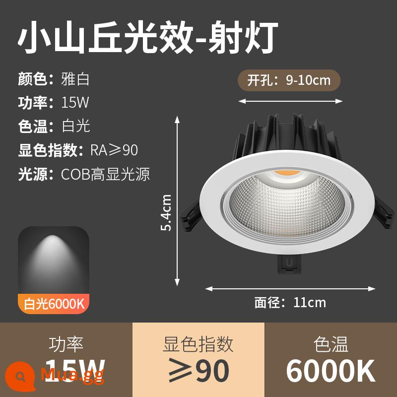 Đèn pha LED âm trần nhúng siêu sáng COB hộ gia đình lỗ đèn downlight 3W5W7W9W12W18W đèn sân khấu thương mại - COB chống chói hill-Ánh sáng trắng 15W (9-10cm)