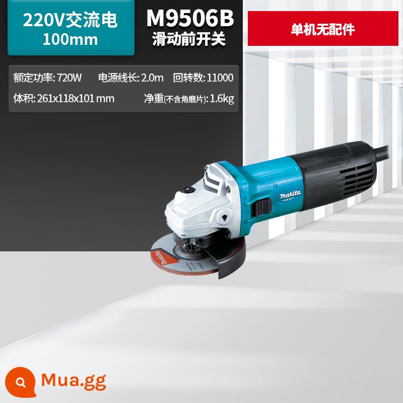 Máy mài góc Makita Nhật Bản M9509B công suất cao 100 máy mài góc nhỏ M9513 công cụ điện chính hãng - M9506B độc lập không kèm phụ kiện công tắc trượt phía trước 720W