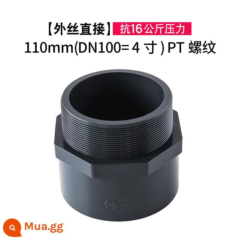 Dây bên trong PVC khớp nối răng ngoài trực tiếp Dây bên ngoài đi thẳng qua răng bên trong Phụ kiện đường ống nước bể cá Ống cấp nước cấp hóa chất UPVC - 110mm (DN100)---dây ngoài trực tiếp